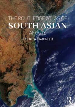 Paperback The Routledge Atlas of South Asian Affairs Book