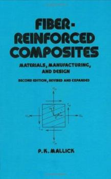 Hardcover Fiber-Reinforced Composites: Materials, Manufacturing, and Design, Second Edition (Mechanical Engineering) Book