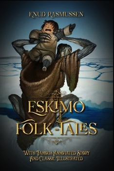 Paperback Eskimo Folk-Tales: With Famous Annotated Story And Classic Illustrated Book
