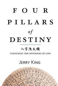 Paperback Four Pillars of Destiny: Unlocking the Mysteries of Life Book