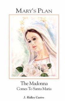 Paperback Mary's Plan: The Madonna Comes to Santa Maria Queenship Publishing Co Book