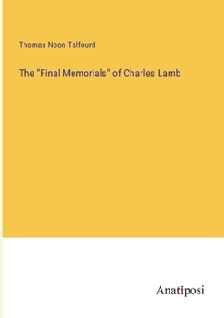 Paperback The "Final Memorials" of Charles Lamb Book