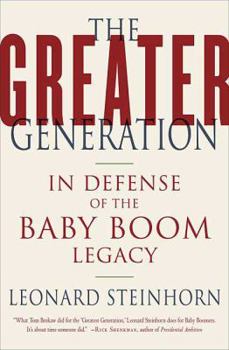 Paperback The Greater Generation: In Defense of the Baby Boom Legacy Book