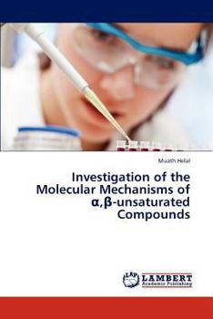 Paperback Investigation of the Molecular Mechanisms of α,β-unsaturated Compounds Book