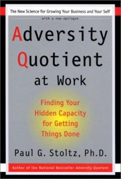 Paperback Adversity Quotient at Work: Finding Your Hidden Capacity for Getting Things Done Book