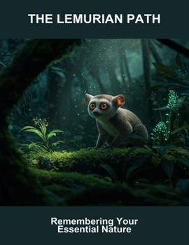 Paperback The Lemurian Path: Remembering Your Essential Nature Book