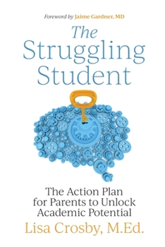 Paperback The Struggling Student: The Action Plan for Parents to Unlock Academic Potential Book