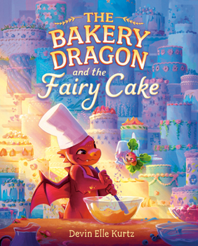 Hardcover The Bakery Dragon and the Fairy Cake Book