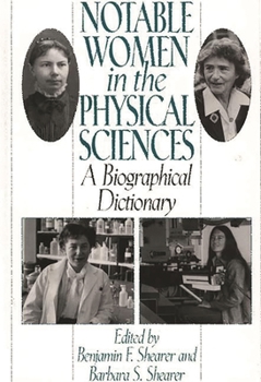 Hardcover Notable Women in the Physical Sciences: A Biographical Dictionary Book