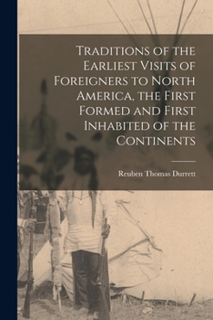 Paperback Traditions of the Earliest Visits of Foreigners to North America, the First Formed and First Inhabited of the Continents Book