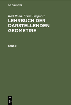 Hardcover Karl Rohn; Erwin Papperitz: Lehrbuch Der Darstellenden Geometrie. Band 2 [German] Book