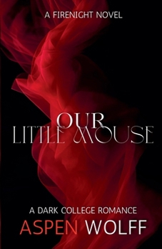 Our Little Mouse: A Dark College Romance