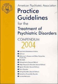 Paperback American Psychiatric Association Practice Guidelines for the Treatment of Psychiatric Disorders: Compendium 2004 Book