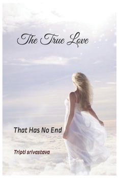 Paperback The True Love: that has no end Book