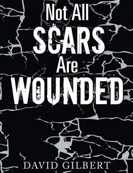 Paperback Not All Scars Are Wounded Book