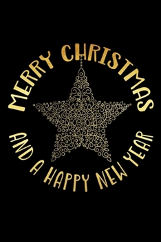 Merry Christmas and a Happy New Year: Golden Star Christmas Notebook/Journal/Alternative Christmas Card - Lined 6x9 inches