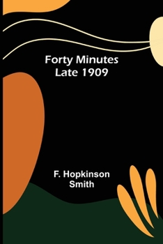 Paperback Forty Minutes Late 1909 Book