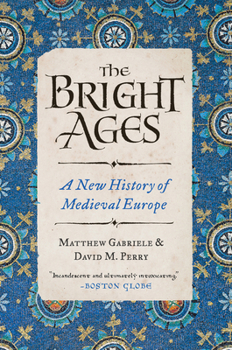 Paperback The Bright Ages: A New History of Medieval Europe Book
