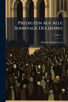 Predigten Auf Alle Sonntage Des Jahres, Volume 1