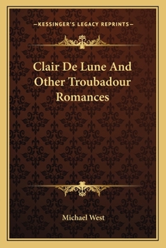 Paperback Clair De Lune And Other Troubadour Romances Book