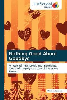 Paperback Nothing Good about Goodbye Book