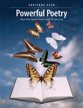 Paperback Powerful Poetry: Read, Write, Rejoice, Recite Poetry All Year Long Book