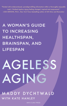Hardcover Ageless Aging: A Woman's Guide to Increasing Healthspan, Brainspan, and Lifespan Book