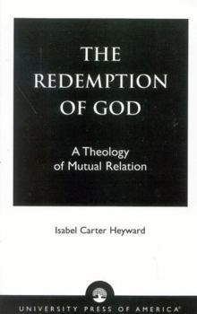 Paperback The Redemption of God: A Theology of Mutual Relation Book