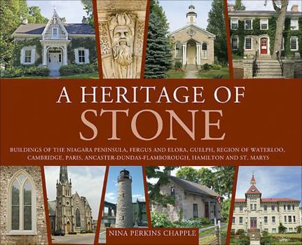 Heritage of Stone: Buildings of Niagra, St Catharines, the Hamilton Escarpment, Paris