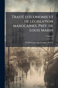 Paperback Traité d'économie et de législation marocaines. Préf. de Louis Marin; Volume 2 [French] Book