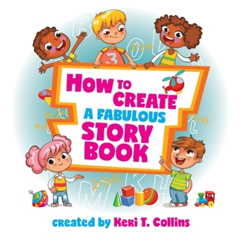 Paperback How to Create a Fabulous Storybook Book