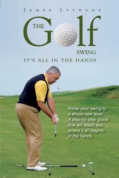 Paperback The Golf Swing: It's all in the Hands Book