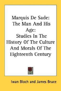 Paperback Marquis De Sade: The Man And His Age: Studies In The History Of The Culture And Morals Of The Eighteenth Century Book