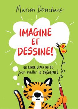 Paperback Imagine Et Dessine!: Un Livre d'Activités Pour Éveiller La Créativité [French] Book