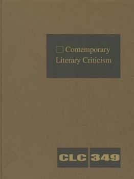 Contemporary Literary Criticism, Volume 349