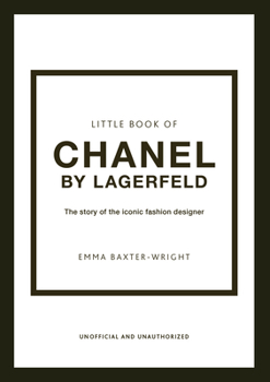 Hardcover The Little Book of Chanel by Lagerfeld: The Story of the Iconic Fashion Designer Book