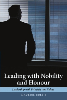 Paperback Leading with Nobility and Honour: Leadership with Principle and Values Book