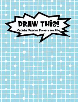 Paperback Draw This!: 100 Drawing Prompts for Kids - Blue Chess - Version 1 Book