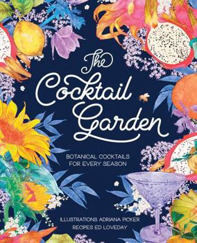 Hardcover The Cocktail Garden: Botanical cocktails for every season Book