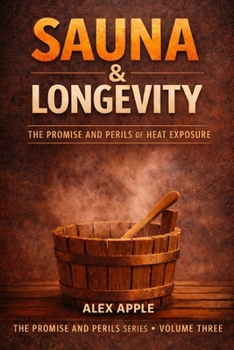 Paperback Sauna & Longevity: The Promise and Perils of Heat Exposure Book