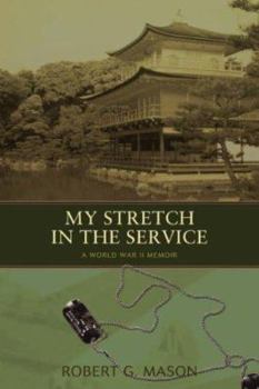 Paperback My Stretch in the Service: A World War II Memoir Book