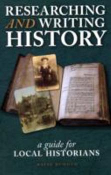 Paperback Researching and Writing History: A Guide for Local Historians Book