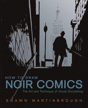 Paperback How to Draw Noir Comics: The Art and Technique of Visual Storytelling Book