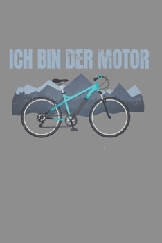 Notizbuch A5 (6X9zoll) Kariert 120 Seiten: Ich Bin Der Motor Biker Fahrrad Geschenkidee Geburtstag