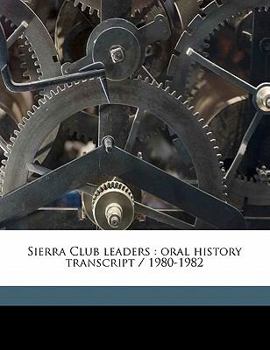 Paperback Sierra Club Leaders: Oral History Transcript / 1980-1982 Volume 2 Book