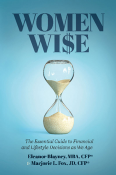 Hardcover Women Wise: The Essential Guide to Financial and Lifestyle Decisions as We Age Book