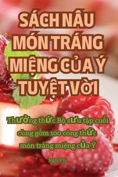 Paperback Sách N&#7844;u Món Tráng Mi&#7878;ng C&#7910;a Ý Tuy&#7878;t V&#7900;i [Vietnamese] Book