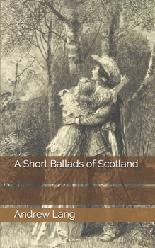 Paperback A Short Ballads of Scotland Book