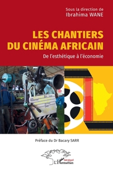 Paperback Les chantiers du cinéma africain: De l'esthétique à l'économie [French] Book
