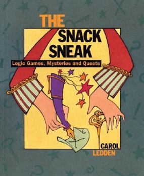 Paperback The Snack Sneak: Logic Games, Mysteries and Quests Book
